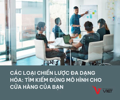 Chiến lược đa dạng hóa sản phẩm, dịch vụ và thị trường cho cửa hàng