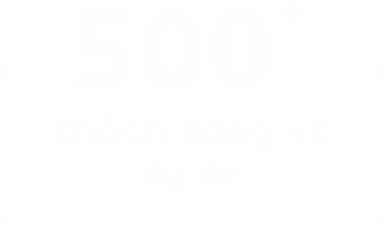 hơn 500 khách hàng và dự án