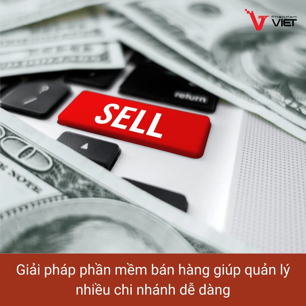Phần mềm bán hàng quản lý nhiều chi nhánh tập trung hiệu quả