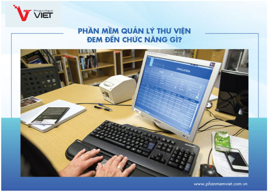 Phần mềm quản lý thư viện đem đến chức năng gì