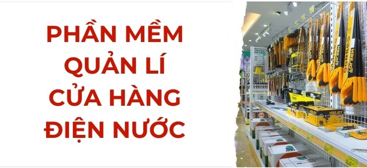 phần mềm quản lý cửa hàng điện nước
