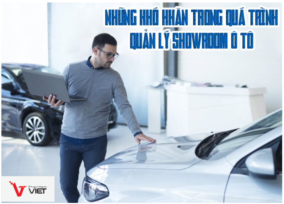 Những khó khắn trong quá trình quản lý showroom ô tô