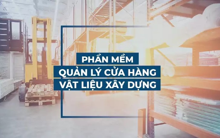 Giải pháp tính toán số liệu cửa hàng vật liệu xây dựng