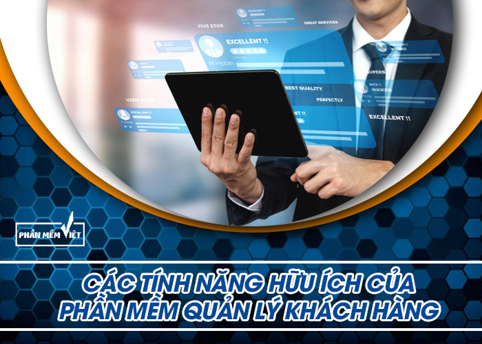 Các tính năng hữu ích của phần mềm quản lý khách hàng