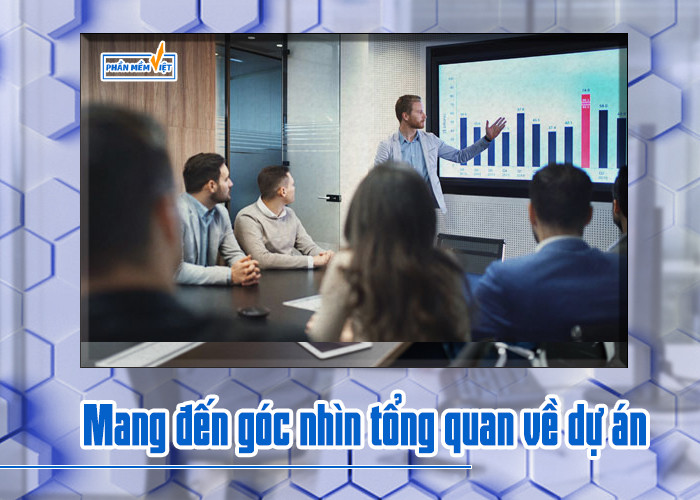 Mang đến góc nhìn tổng quan về dự án