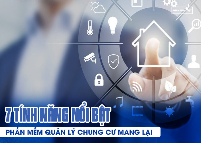 tính năng nổi bật mà phần mềm quản lý chung cư mang lại