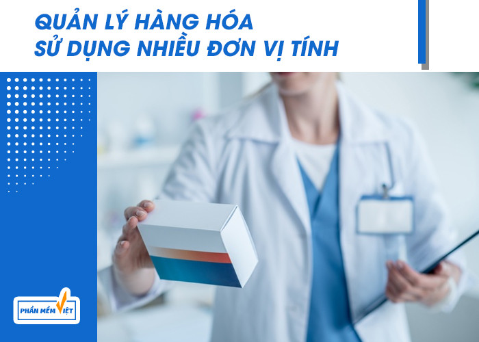 Quản lý hàng hóa sử dụng nhiều đơn vị tính