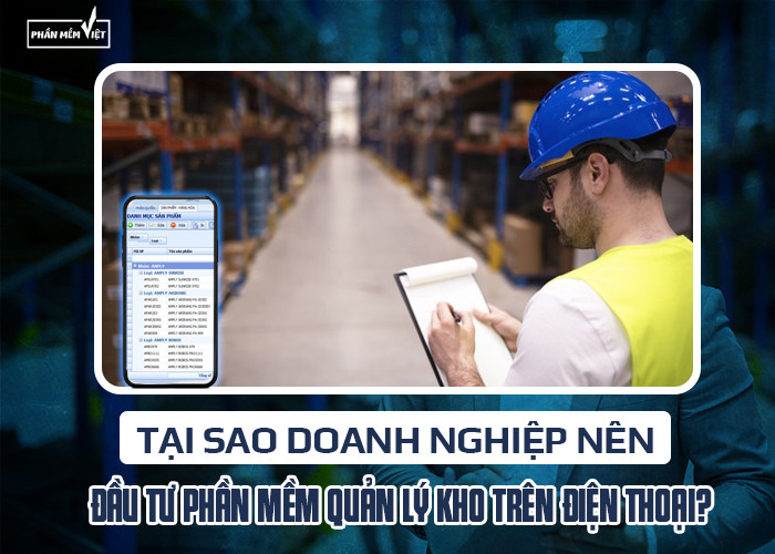 Tại sao doanh nghiệp nên đầu tư phần mềm quản lý kho