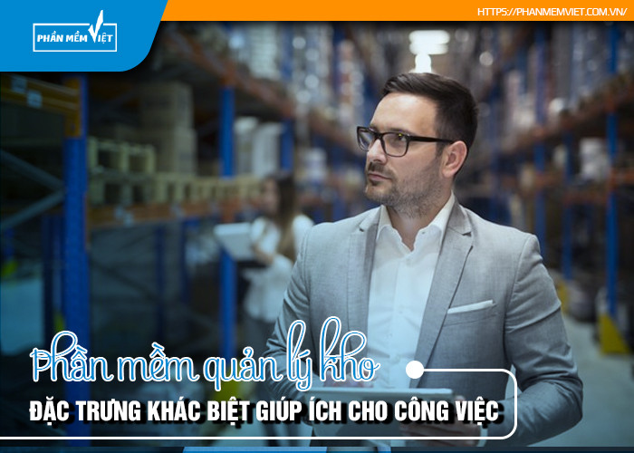 giúp ích cho công việc mà phần mềm quản lý kho