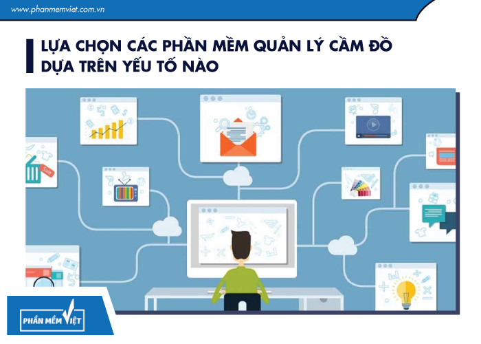 Lựa chọn các phần mềm quản lý cầm đồ dựa trên yếu tố nào