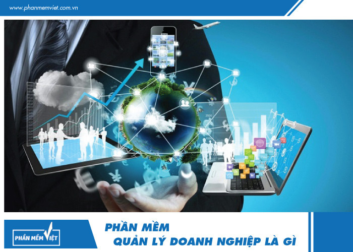 Phần mềm quản lý doanh nghiệp là gì