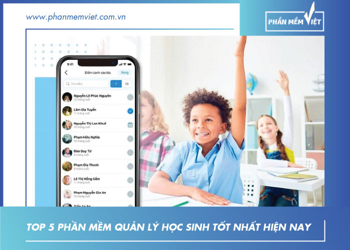 Top 5 phần mềm quản lý học sinh tốt nhất hiện nay