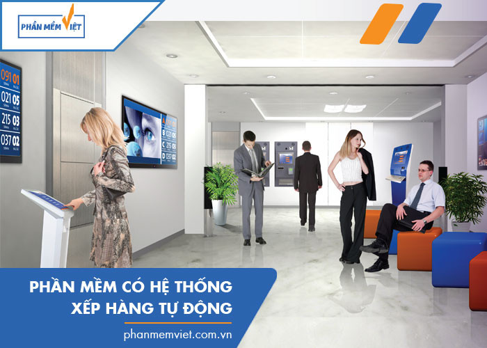 Phần mềm có hệ thống xếp hàng tự động    