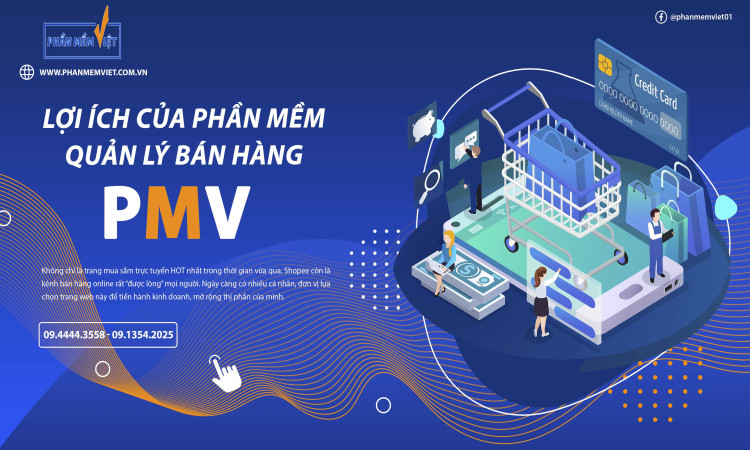 Lợi ích của phần mềm quản lý bán hàng PMV