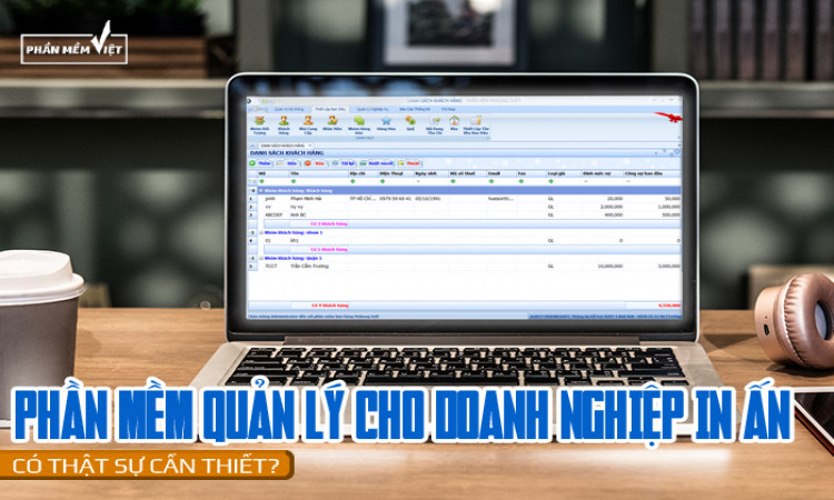 Phần mềm quản lý cho doanh nghiệp in ấn có thật sự cần thiết?