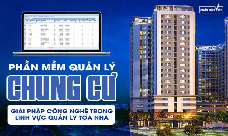 Phần mềm quản lý chung cư - Giải pháp công nghệ trong lĩnh vực quản lý tòa nhà