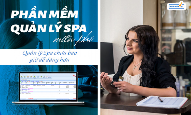 Phần mềm quản lý Spa miễn phí - Để quản lý Spa chưa bao giờ dễ dàng hơn