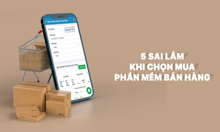 5 sai lầm thường gặp khi chọn mua phần mềm bán hàng