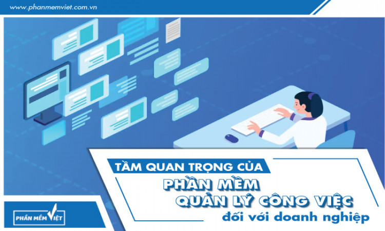 Tầm quan trọng của phần mềm quản lý công việc đối với doanh nghiệp